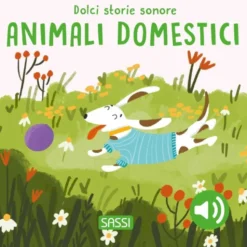 Dolci storie sonore. Gli animali domestici