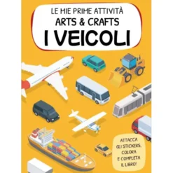 Le mie prime attività arts & crafts. I veicoli