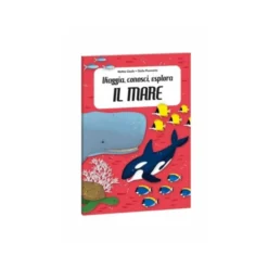 Mini Viaggia, conosci, esplora. Il mare