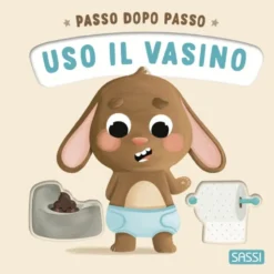 Passo dopo passo. Uso il vasino