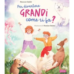 Per diventare grandi come si fa?
