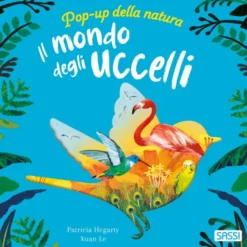 Pop-up della natura. Il mondo degli uccelli